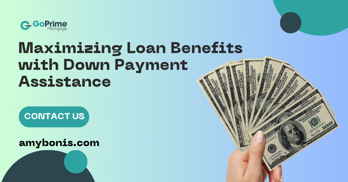 Maximizing Loan Benefits with Down Payment Assistance